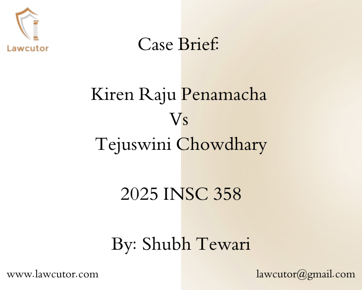 Kiren Raju Penamacha Vs Tejuswini Chowdhary: A Brief Case Analysis