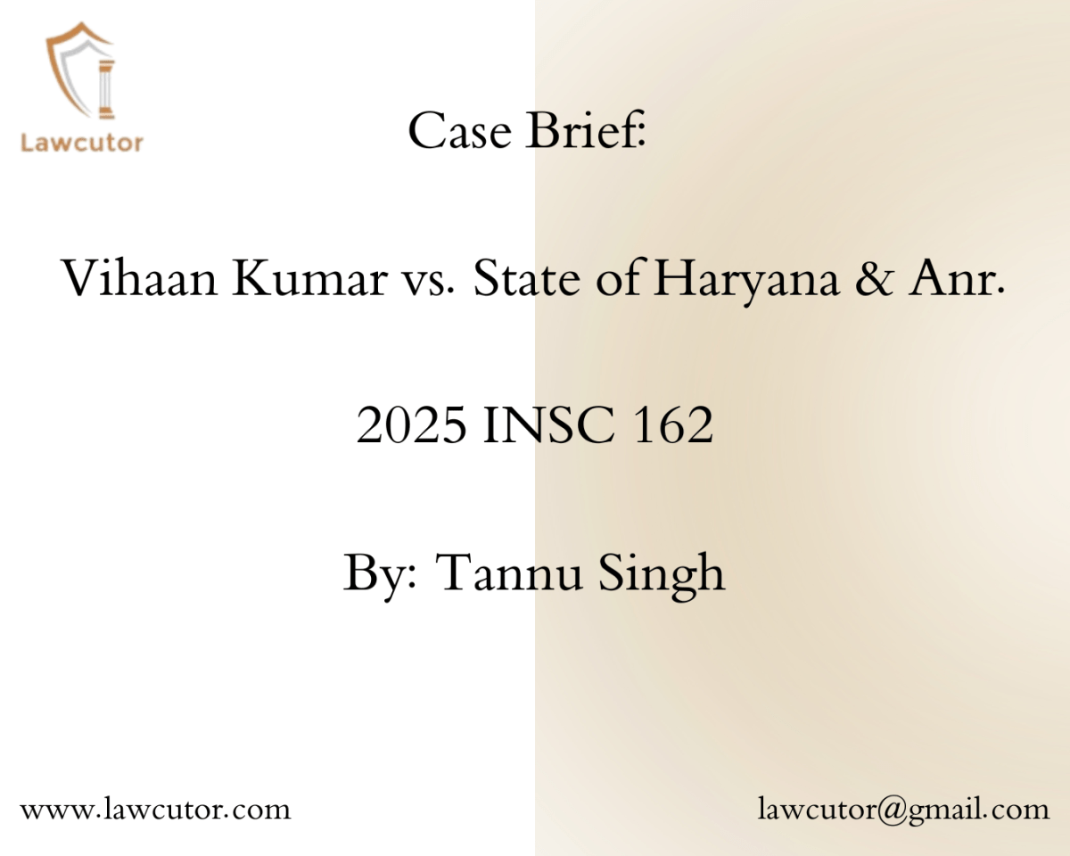 Case Comment: Vihaan Kumar v. State of Haryana & Anr. (2025 INSC 162)