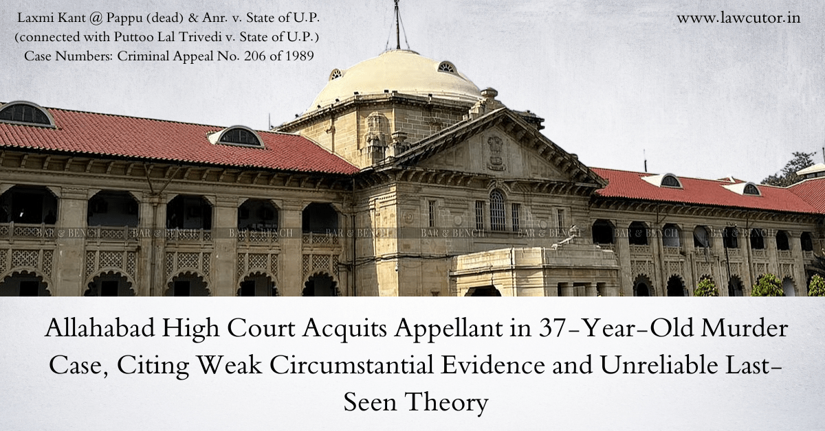 Allahabad High Court Acquits Accused in 1986 Murder Case After 37 Years – Holds Chain of Circumstantial Evidence Not Complete